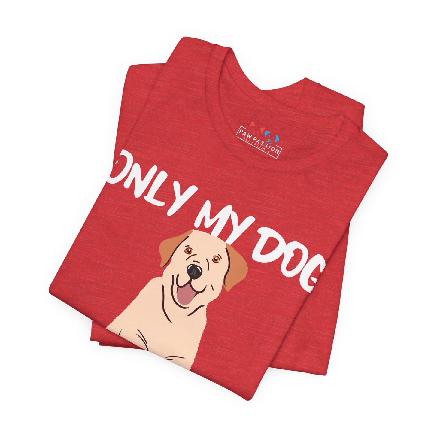 My Dog Understands Me Unisex Tee