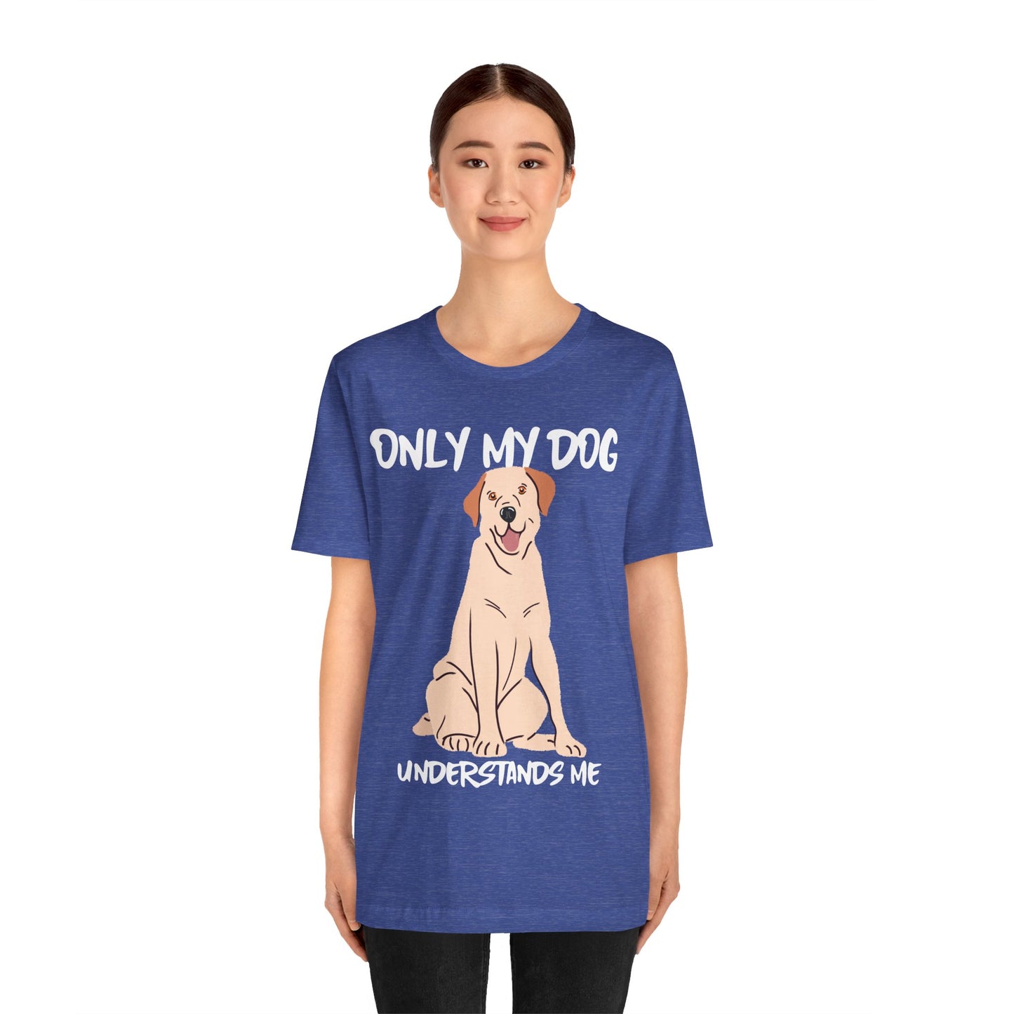 My Dog Understands Me Unisex Tee