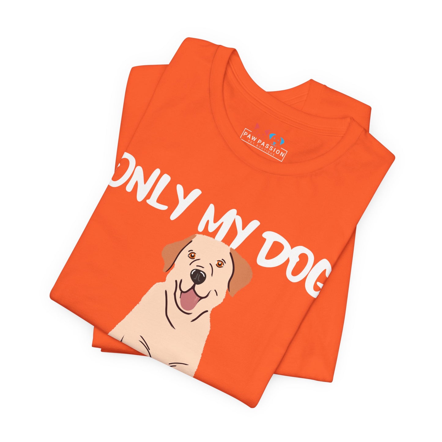 My Dog Understands Me Unisex Tee