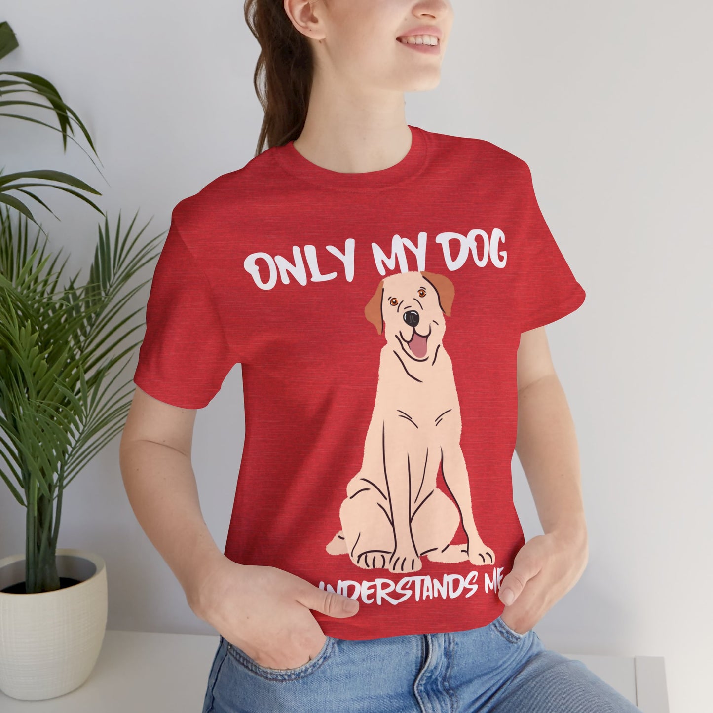 My Dog Understands Me Unisex Tee