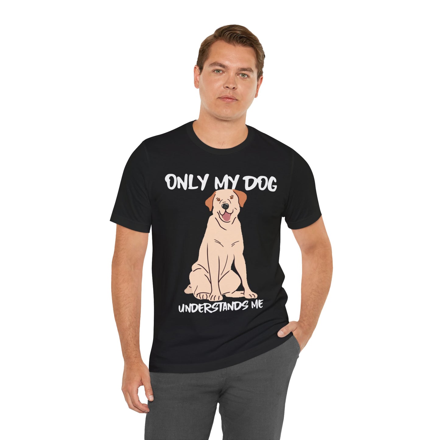 My Dog Understands Me Unisex Tee